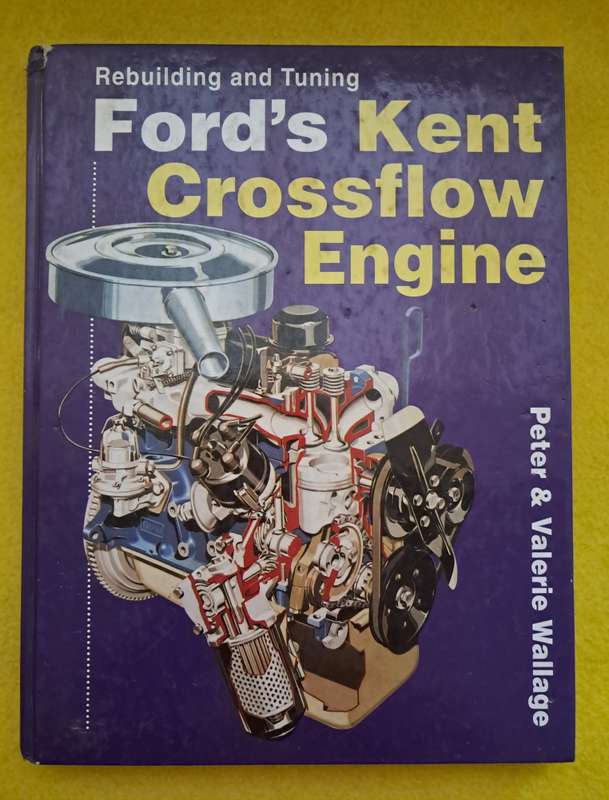 Rebuilding and Tuning Ford's Kent Crossflow Engine - Peter & Valerie Wallage