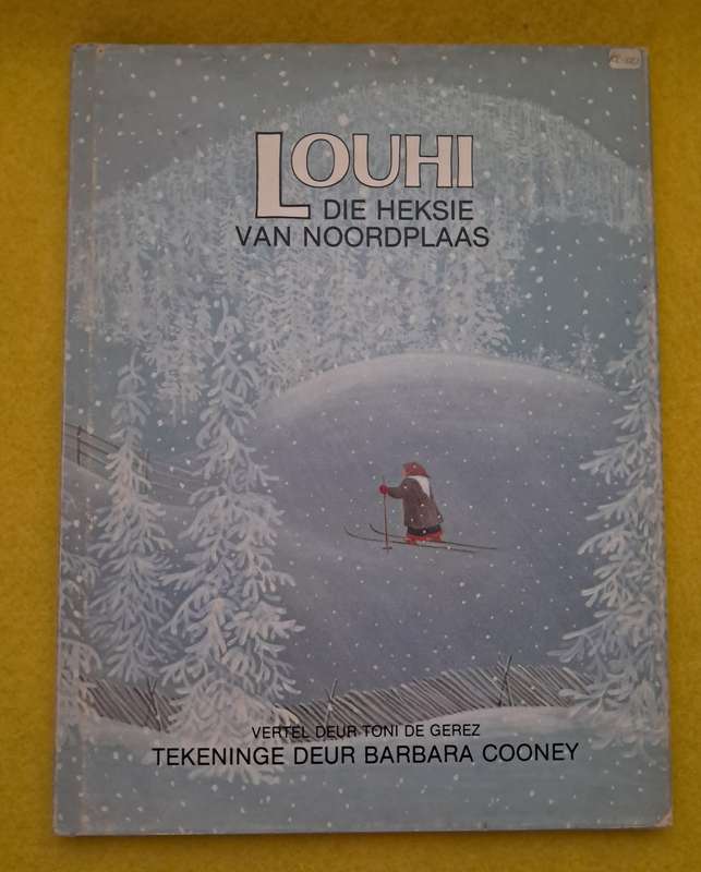 Louhi Die Heksie van Noordplaas - Toni de Gerez