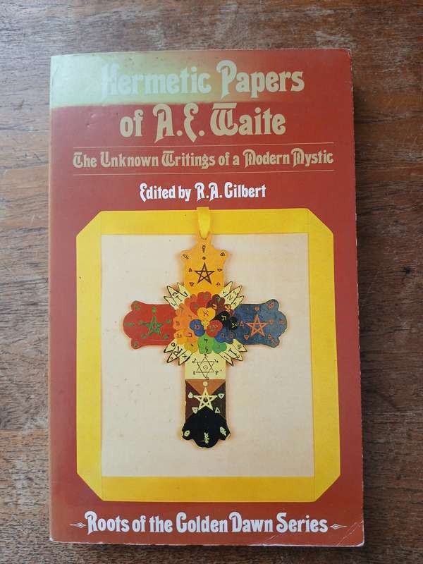 Hermetic Papers of A. E Waite   The Unknown Writings of a Modern Poet