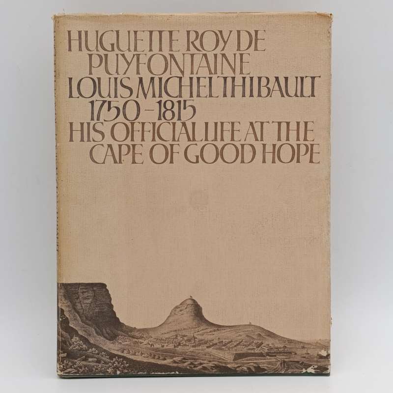 Louis Michel Thibault 1750-1815 - His official life at the Cape of Good Hope