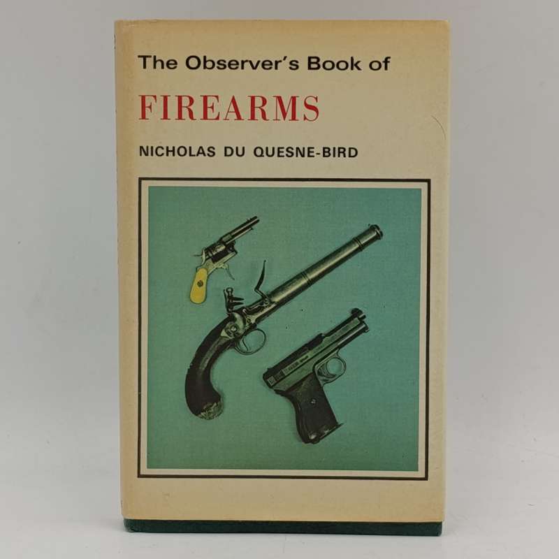 The Observer's book of Firearms by Nicholas Du Quesne - bird 1978 First edition