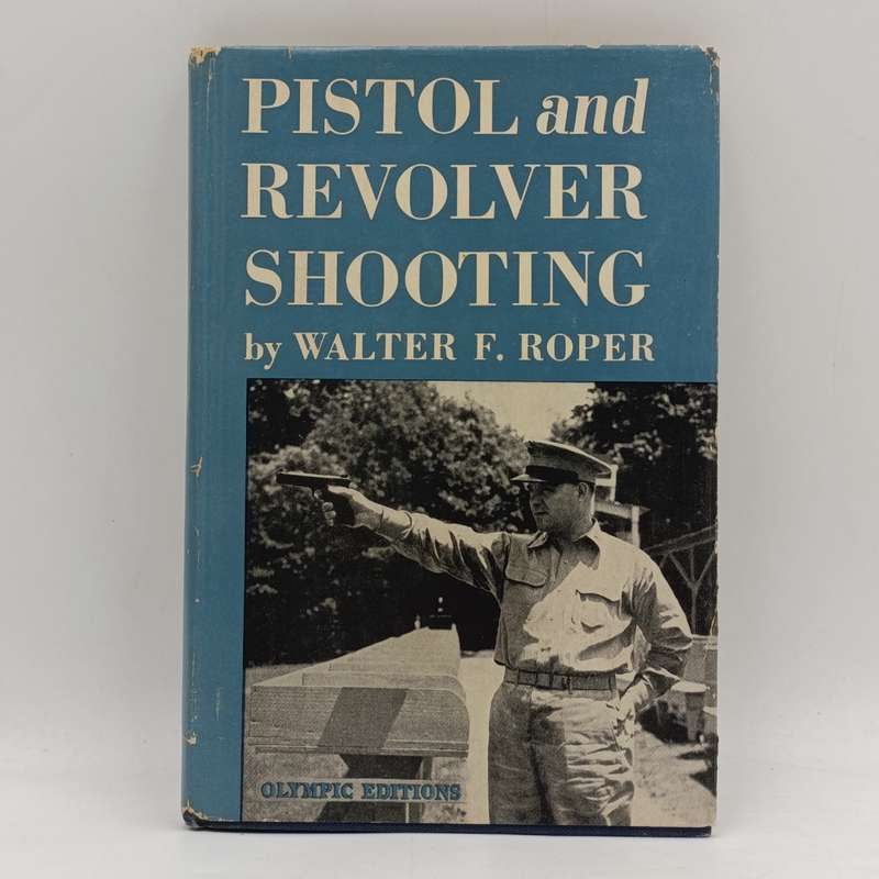 Pistol & Revolver shooting - Walter F Roper 1961 Olympic edition