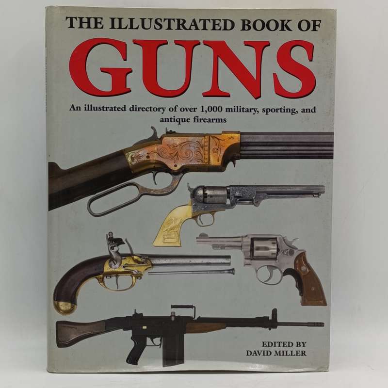The Illustrated of Guns by David Miller 2002 edition