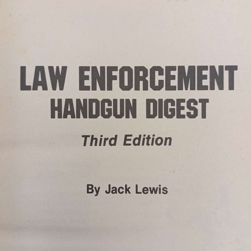 3rd Edition Law Enforcement  Handgun digest - Guide to Police weapons