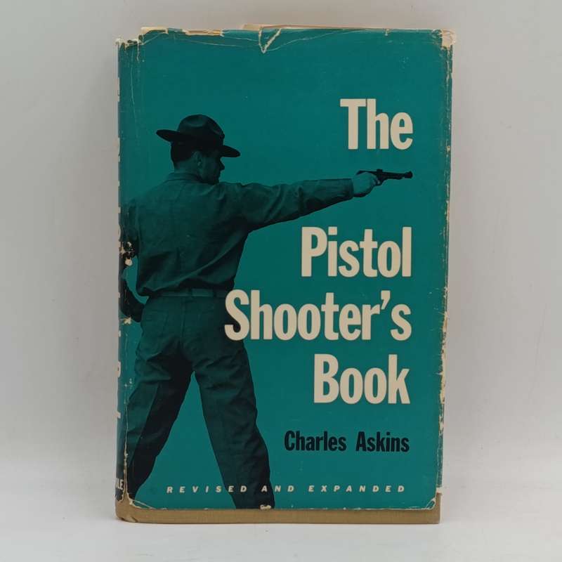 The pistol shooter's book by Charles Askins 1961 edition