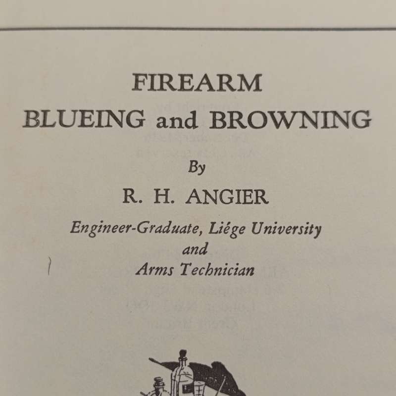 Firearm Blueing and browning by RH Angier - 1936