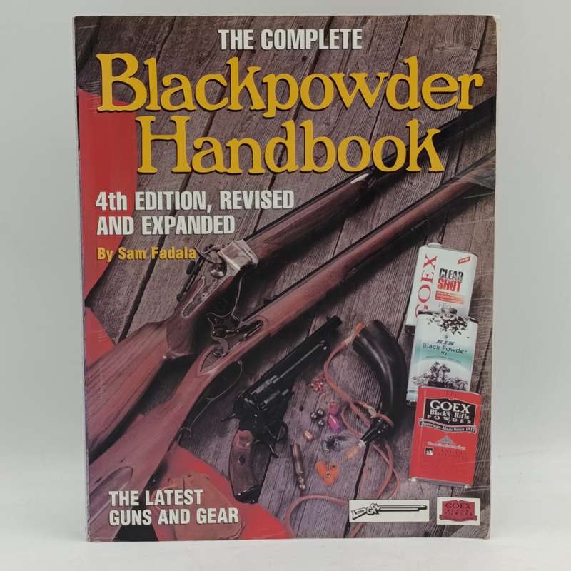 The complete Blackpowder Handbook 4th edition by Sam Fadala 2001 edition
