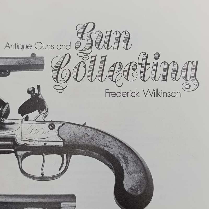 Antique Guns and gun collecting - Frederick Wilkinson
