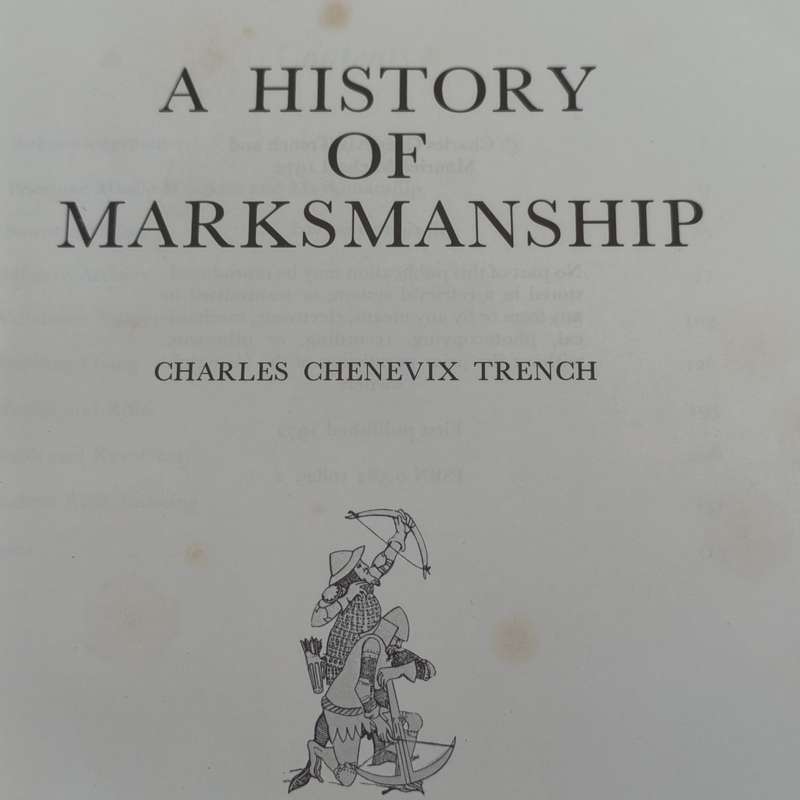 A History of Marksmanship - Charles Chenevix Trench 1972 first edition