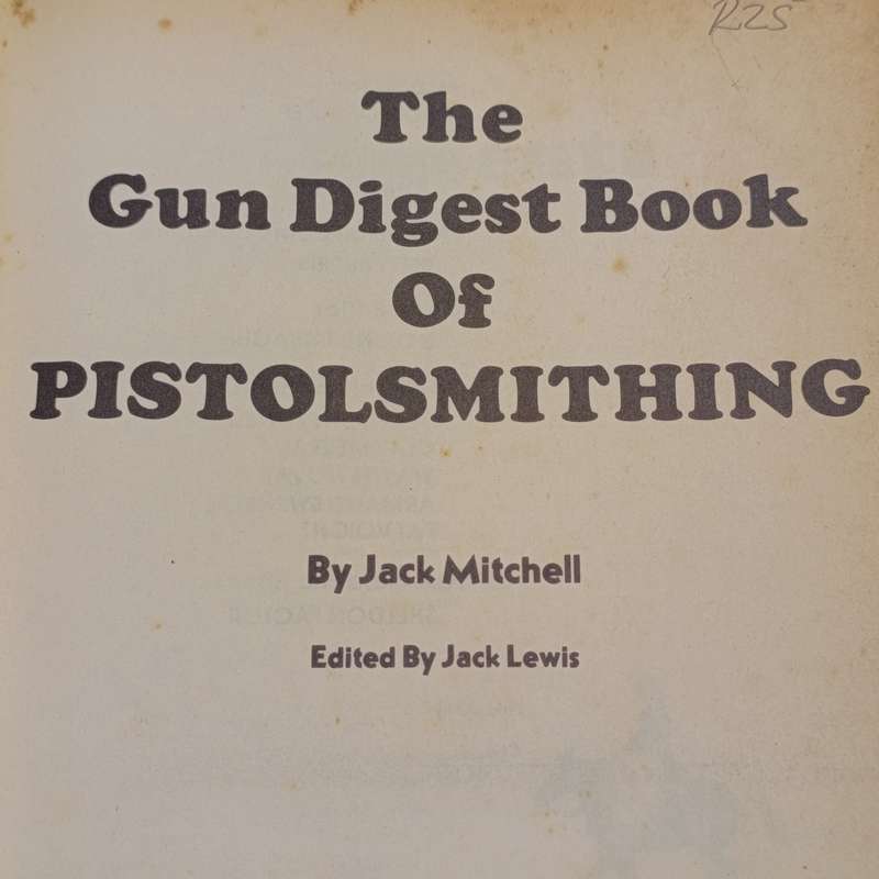 Gun Digest book of Pistolsmithing by Jack Mitchell