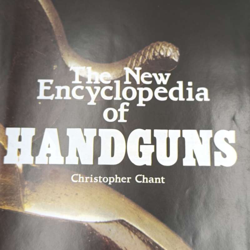 The New encyclopedia of Handguns - Christopher Chant 1986