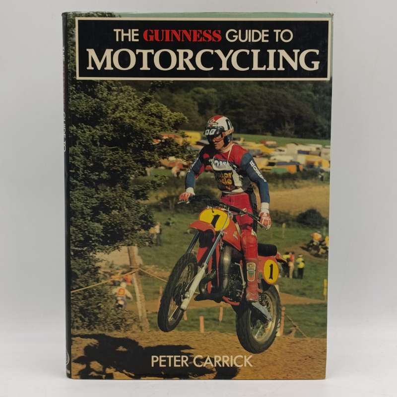 The Guinness guide to motorcycling - Peter Carrick - 1980