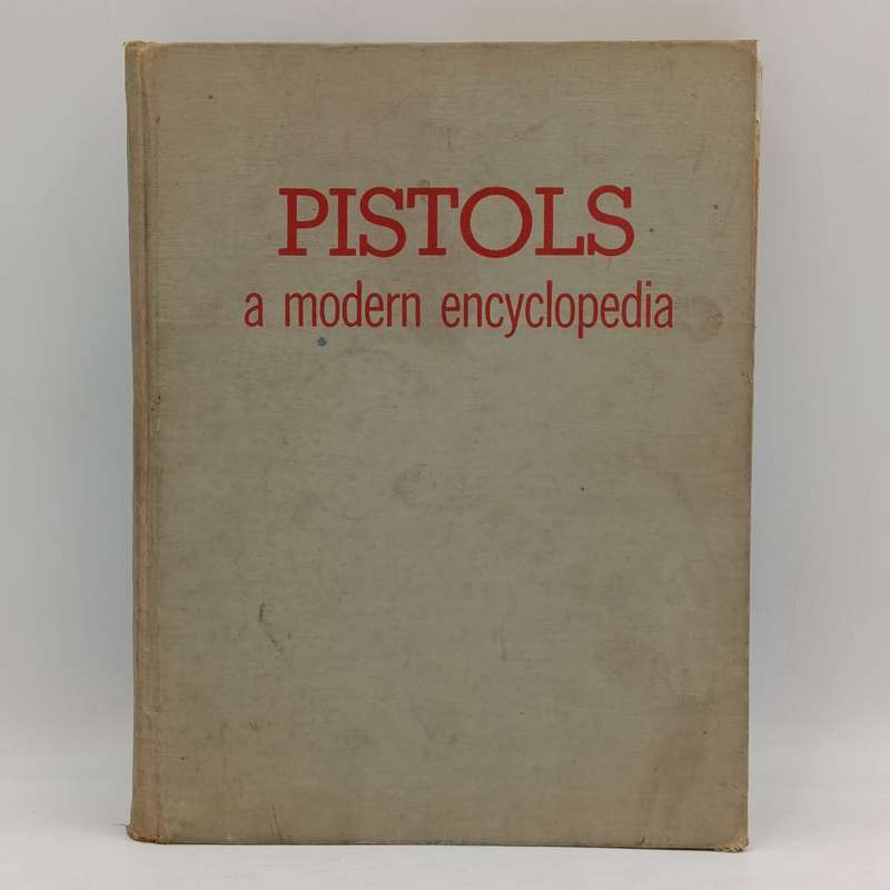 Pistols - a modern encyclopedia 1961 Issue