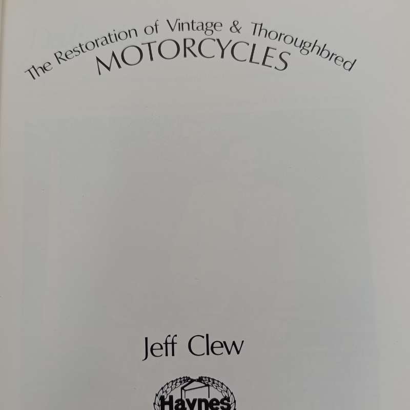 The Restoration of vintage & Thoroughbred Motorcycles - Jeff Clew 1978 edition