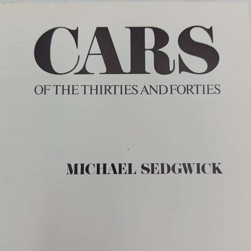 Cars of the 30's and 40's - by Michael Sedgwick 1979 First Edition