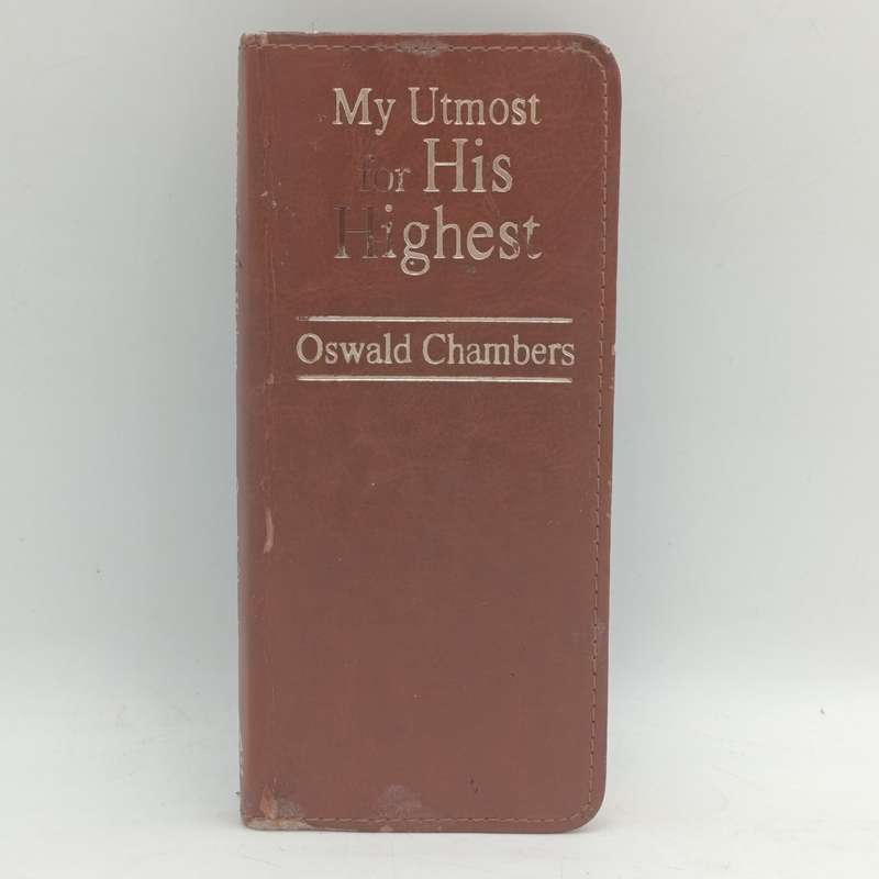 My Utmost for His Highest by Oswald Chambers