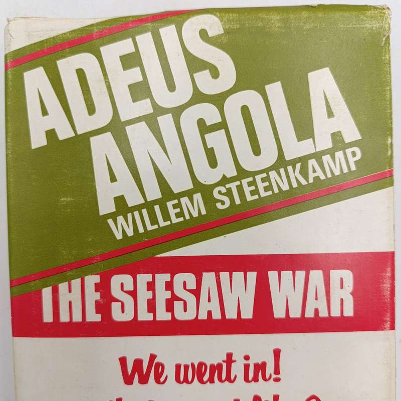 Adeus Angola - The Seesaw War by Willem Steenkamp