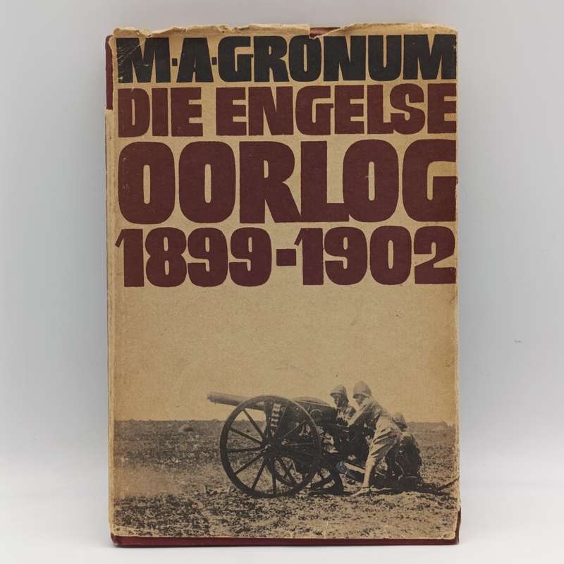 Die Engelse Oorlog 1899-1902 by M.A Gronum