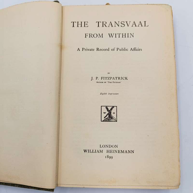 The Transvaal from within - a Private record of public affairs by J.P Fitzpatrick - 1899 issue