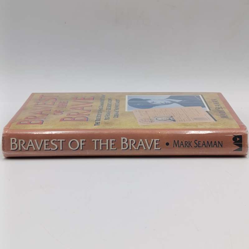 Bravest of the Brave by Mark Seaman - The true story of wing commander Tommy