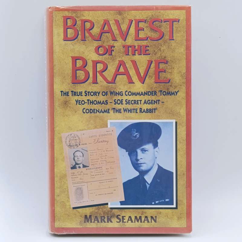Bravest of the Brave by Mark Seaman - The true story of wing commander Tommy