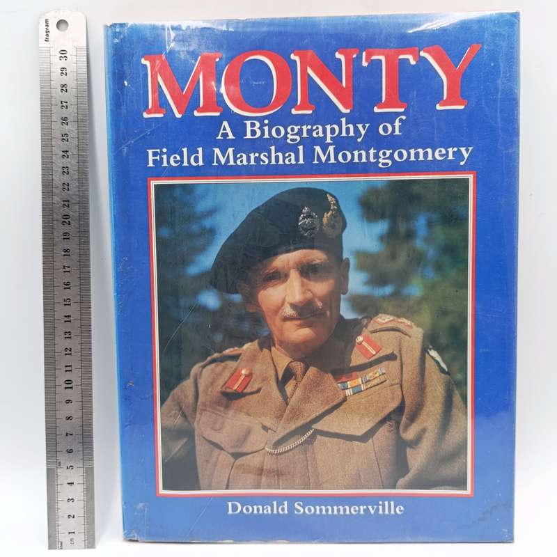 Monty - a Biography of Field Marshall Montgomery by Donald Sommerville
