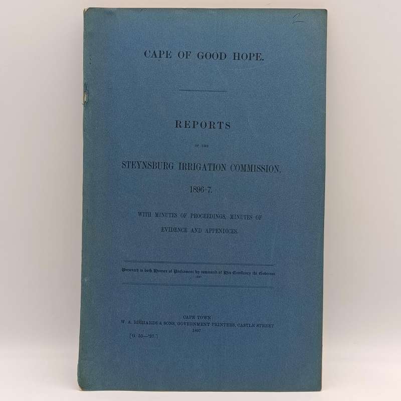 Cape of Good Hope Report of the Steynsburg irrigation commission 1896-7 presented to both houses
