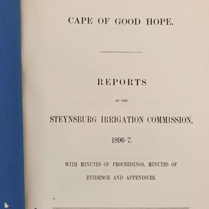 Cape of Good Hope Report of the Steynsburg irrigation commission 1896-7 presented to both houses