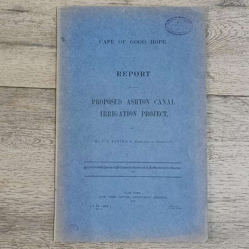 1907 Cape of Good Hope report on the Proposed Ashton canal irrigation project