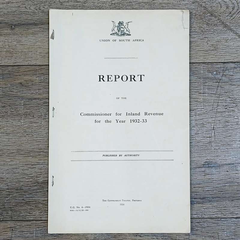 Union of South Africa Original Report of the Commissioner for Inland Revenue for the Year 1932-33