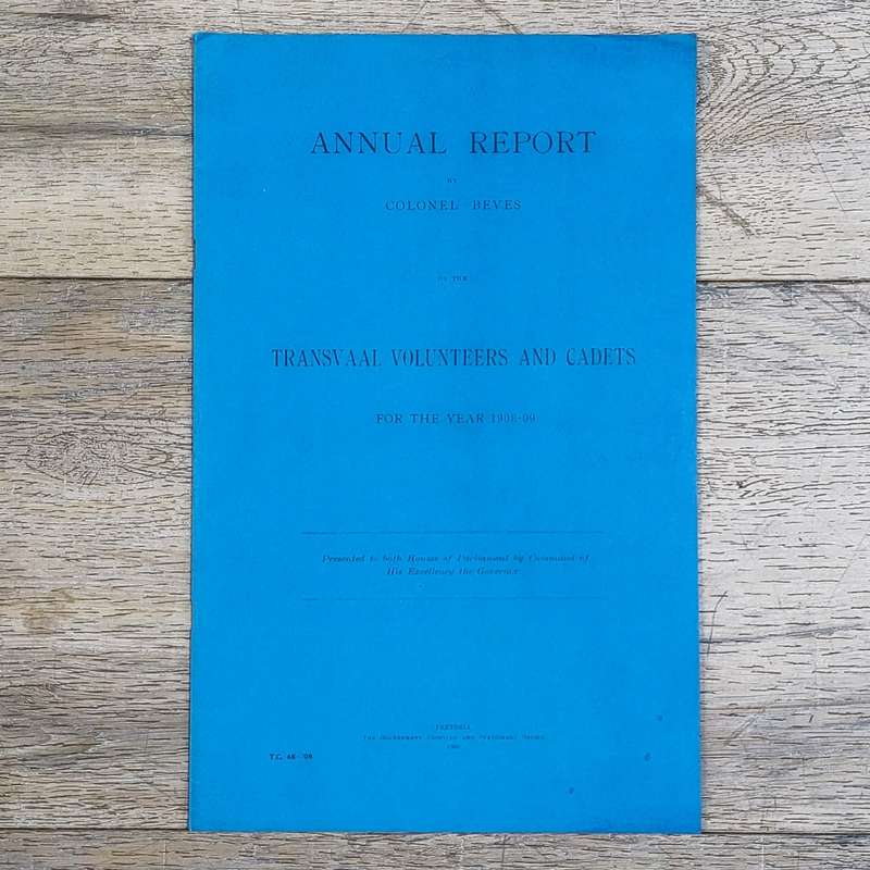 South Africa ANNUAL REPORT by Colonel Beves on the TRANSVAAL VOLUNTEERS AND CADETS