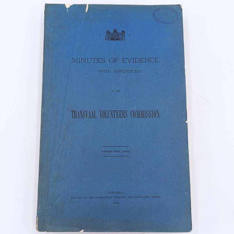 1906 Minutes of Evidence (with appendices) of the Transvaal Volunteers commission