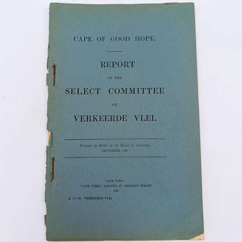 Cape of Good Hope 1899 Report of the Select committee on Verkeerde Vlei (no back cover)