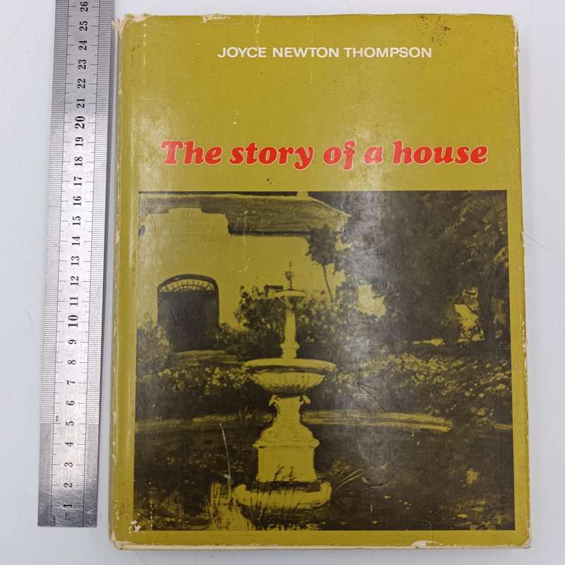 The story of a house by Joyce Newton Thompson - #808 of 1000 copies