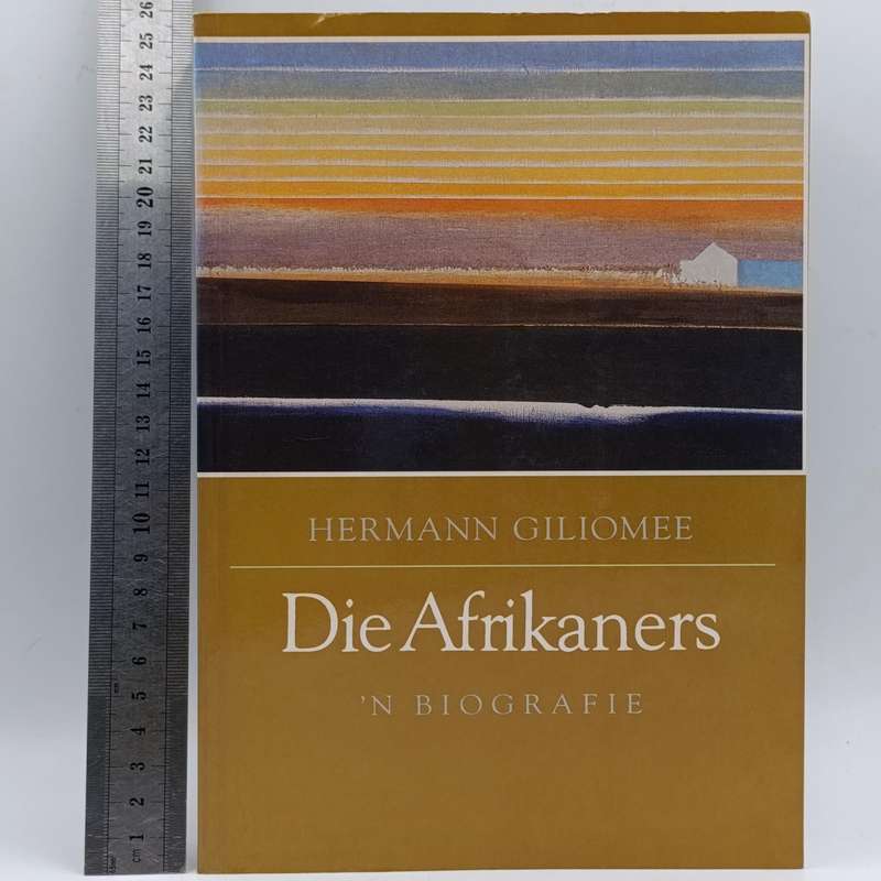 Die Afrikaners - 'n Biografie deur Hermann Giliomee