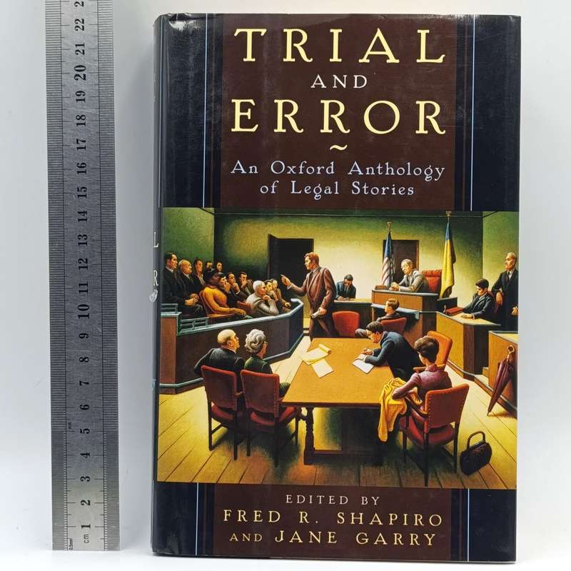 Trial and Error - An Oxford Anthology of legal Stories by Fred R. Shapiro and Jane Garry