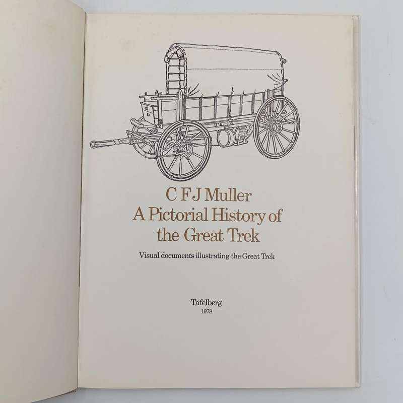 A Pictorial History of the Great Trek by CFJ Muller