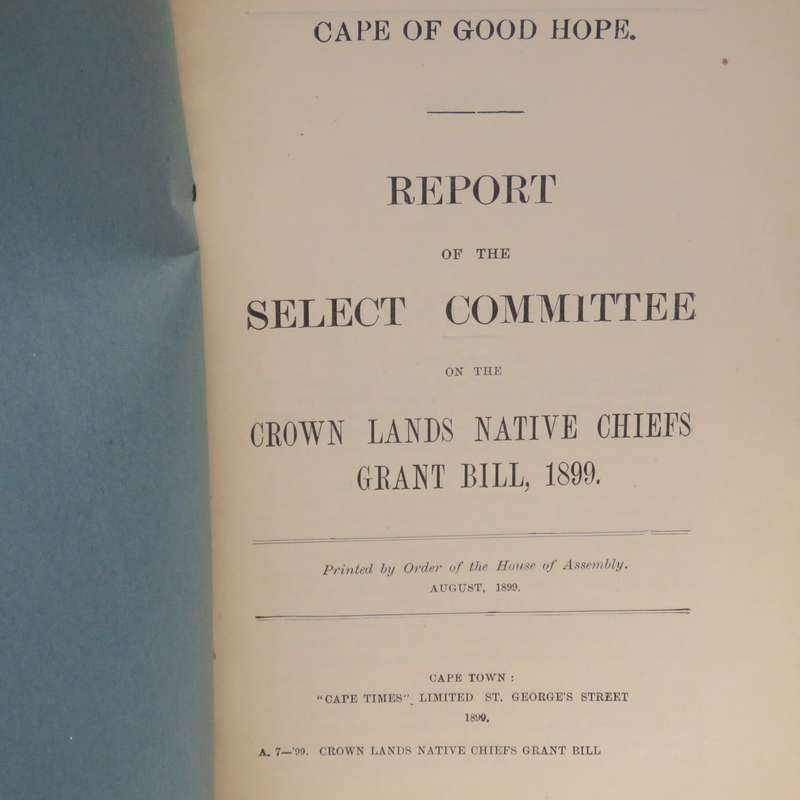 1899 Cape of Good Hope report on the crown lands native chiefs Grant Bill of 1899 (very interesting