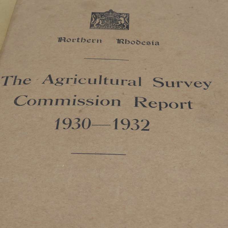 Northern Rhodesia 1930-1932 Agricultural survey Commission Report with 1930 revised maps