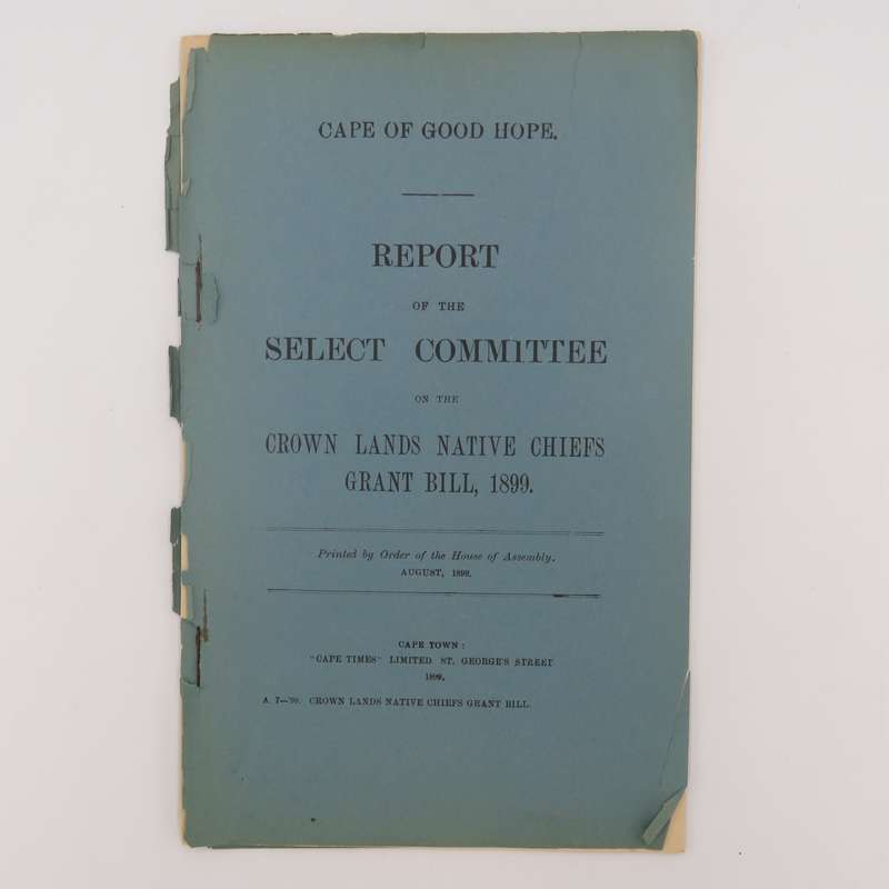 1899 Cape of Good Hope report on the crown lands native chiefs Grant Bill of 1899 (very interesting