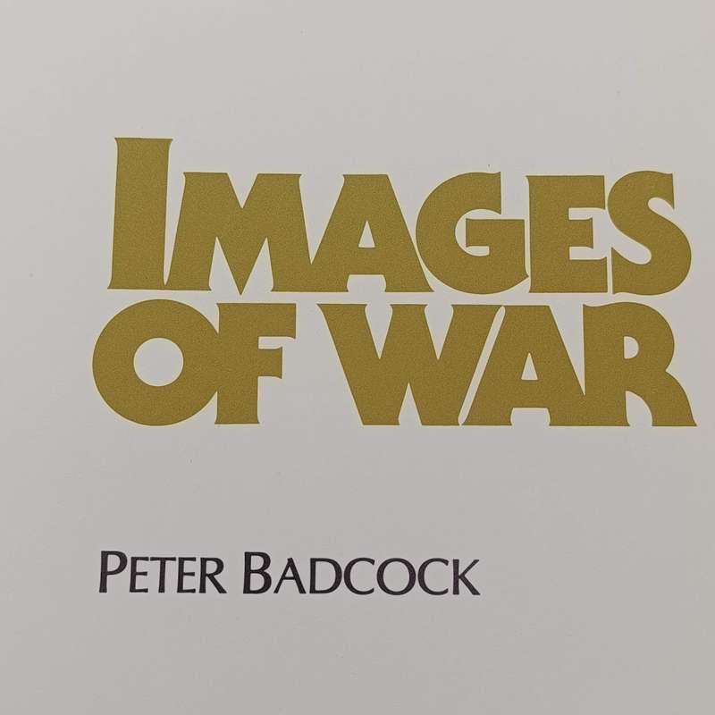 Images of War by Peter Badcock