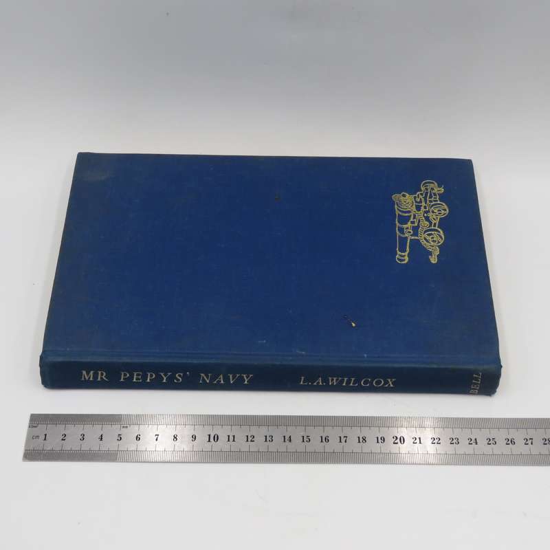 Mr Pepy`s Navy by L.A. Wilcox - First edition - 1966