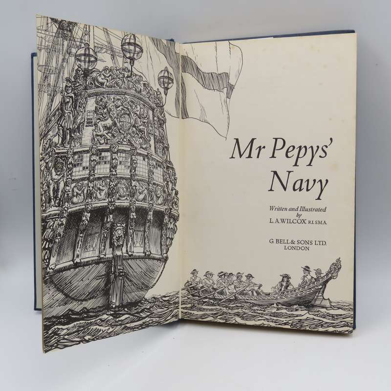 Mr Pepy`s Navy by L.A. Wilcox - First edition - 1966