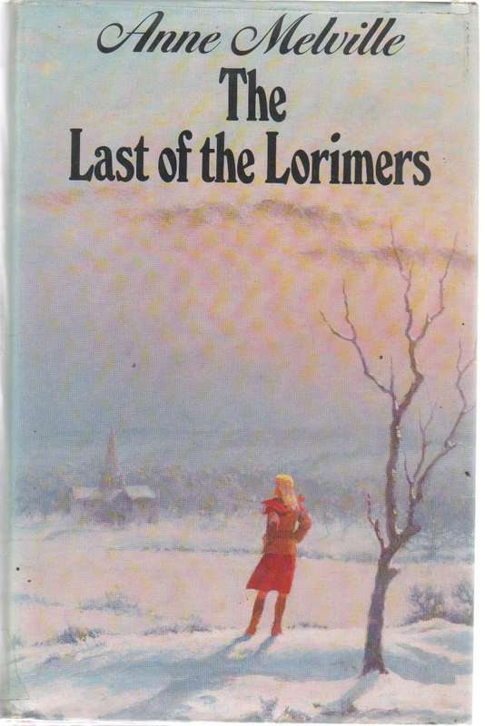 THE LAST OF THE LORIMERS - ANNE MELVILLE (1 ST PUBLISHED 1983)