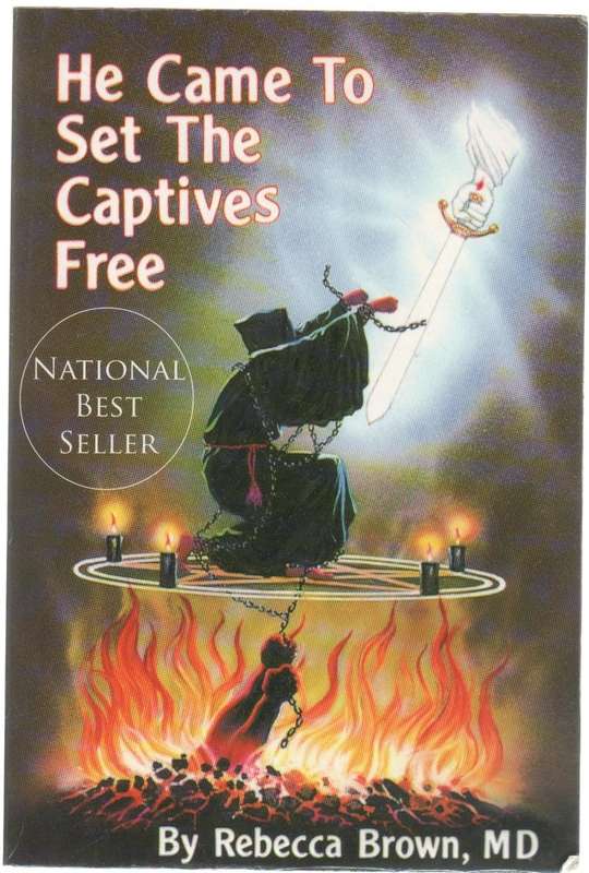 HE CAME TO SET THE CAPIVES FREE - REBECCA BROWN, MD (1986)
