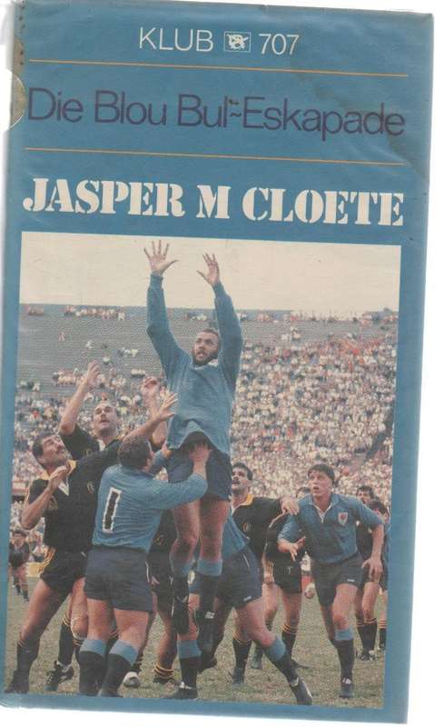 DIE BLOU BUL -ESKAPADE, KLUB 707 - JASPER M CLOETE (1 STE UITGAWE 1986)