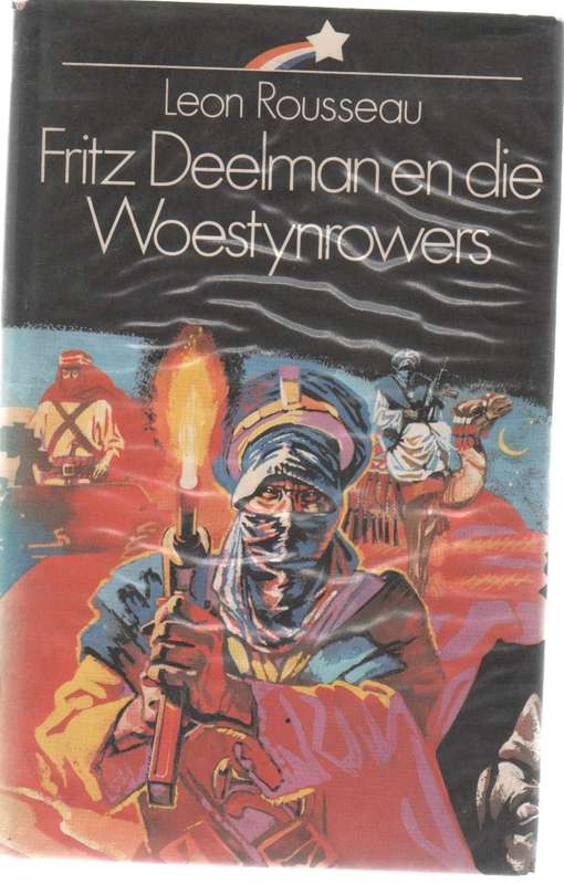 FRITZ DEELMAN EN DIE WOESTYNROWERS - LEON ROUSSEAU ( 2 DE UITGAWE 1977)