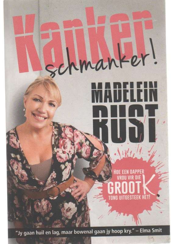 KANKER SCHMANKER! - MADELEIN RUST (1 STE UITGAWE 2019)