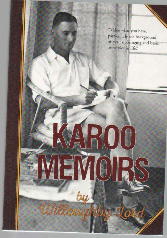 KAROO MEMOIRS - WILLOUGHBY LORD (2015) SIGNED