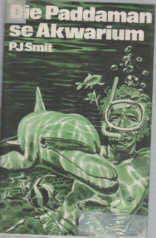 DIE PADDAMAN SE AKWARIUM - P J SMIT (2 DE UITGAWE 1972)